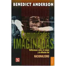 Anderson, Benedict. Comunidades imaginadas