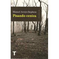 Arroyo-Stephens, Manuel. Pisando ceniza.