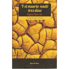 Barrett, Rafael. Y el muerto nadó tres días. Barrett, Rafael. Y el muerto nadó tres días.