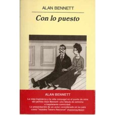Bennett, Alan. Con lo puesto. Bennett, Alan. Con lo puesto.