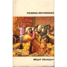 Cholojov, Mijail. Tierras rotuladas. Cholojov, Mijail. Tierras rotuladas.