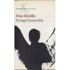 DeLillo, Don. El ángel Esmeralda