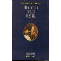 Díaz-Plaja, Fernando. Vida íntima de los Austrias. Díaz-Plaja, Fernando. Vida íntima de los Austrias.
