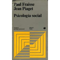 Fraisse, Paul. Piaget, Jean. Psicología social. Fraisse, Paul. Piaget, Jean. Psicología social.