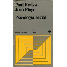 Fraisse, Paul. Piaget, Jean. Psicología social. Fraisse, Paul. Piaget, Jean. Psicología social.