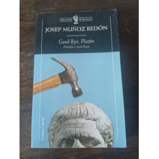 Muñoz Redón, Josep. Good Bye, Platón.