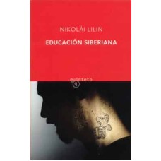 Lilin, Nikolái. Educación siberiana. Lilin, Nikolái. Educación siberiana.