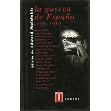 Malefakis, Edward ed. La guerra de España 1936-1939 Malefakis, Edward ed. La guerra de España 1936-1939