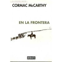 McCarthy, Cormac. En la frontera.