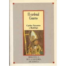 Navarro y Rodrigo, Carlos. El cardenal Cisneros Navarro y Rodrigo, Carlos. El cardenal Cisneros