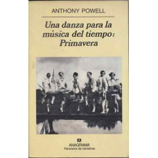 Powell, Anthony. Una danza para la música del tiempo: Primavera