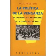 Preston, Paul. La política de la venganza Preston, Paul. La política de la venganza