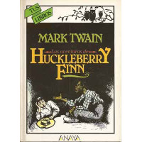 Twain, Mark. Las aventuras de Huckleberry Finn.
