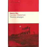 Wu, Harry y Wakeman, Carolyn. Vientos amargos.