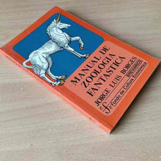 Borges, Jorge Luis. Manual de zoología fantástica