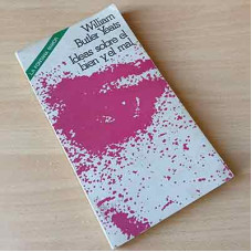 Yeats, William Butler. Ideas sobre el bien y el mal
