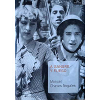 Chaves Nogales, Manuel. A sangre y fuego. Héroes, bestias y mártires de España