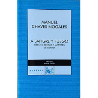 Chaves Nogales, Manuel. A sangre y fuego. Héroes, bestias y mártires de España
