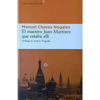 Chaves Nogales, Manuel. El maestro Juan Martínez que estaba allí