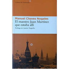 Chaves Nogales, Manuel. El maestro Juan Martínez que estaba allí