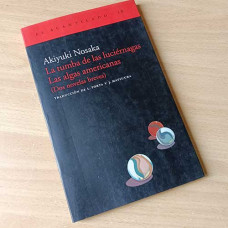 Nosaka, Akiyuki. La tumba de las luciérnagas. Las algas americanas (Dos novelas breves) Nosaka, Akiyuki. La tumba de las luciérnagas. Las algas americanas (Dos novelas breves)