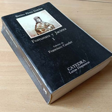 Pérez Galdós, Benito. Fortunata y Jacinta. Tomo 1