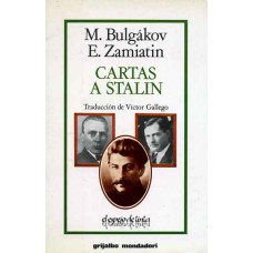 Bulgákov, M. Zamiatin, E. Cartas a Stalin Bulgákov, M. Zamiatin, E. Cartas a Stalin