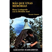 Linares, Vicente. Más que unas memorias. Hasta Leningrado con la División Azul.