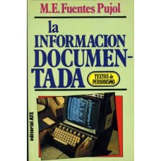 Fuentes Pujol, M. E. La información documentada.