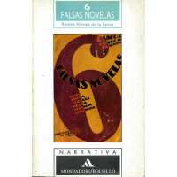 Gómez de la Serna, 6 falsas novelas.
