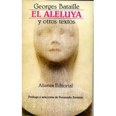 Bataille, Georges. El aleluya y otros textos. Bataille, Georges. El aleluya y otros textos.