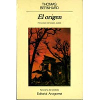 Bernhard, Thomas. El origen. Bernhard, Thomas. El origen.