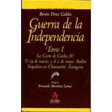 Pérez Galdós, Benito. Guerra de la Independencia. Tomo I