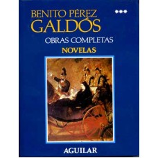 Pérez Galdós, Benito. Obras Completas 3