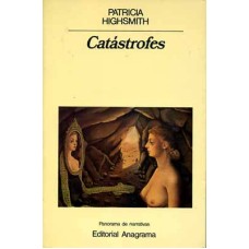 Highsmith, Patricia. Catástrofes