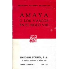 Navarro Villoslada, Francisco. Amaya o los vascos en el siglo VIII. Navarro Villoslada, Francisco. Amaya o los vascos en el siglo VIII.