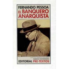 Pessoa, Fernando. El banquero anarquista.