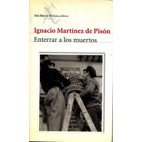 Martínez de Pisón, Ignacio. Enterrar a los muertos.