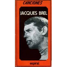 Brel, Jacques. Canciones. Brel, Jacques. Canciones.