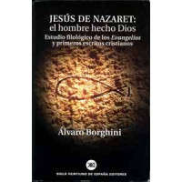 Borghini, Álvaro. Jesús de Nazaret: el hombre hecho Dios