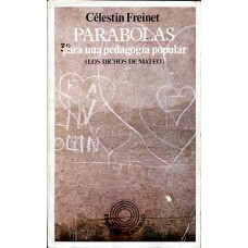 Freinet, Célestin. Parábolas para una pedagogía popular. Freinet, Célestin. Parábolas para una pedagogía popular.