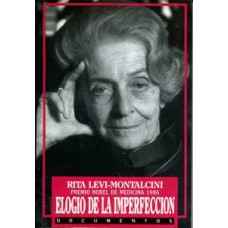 Levi-Montalcini, Rita. Elogio de la imperfección. Levi-Montalcini, Rita. Elogio de la imperfección.
