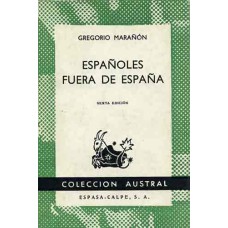 Marañón, Gregorio. Españoles fuera de España Marañón, Gregorio. Españoles fuera de España