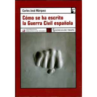 Márquez, Carlos José. Cómo se ha escrito la Guerra Civil española.