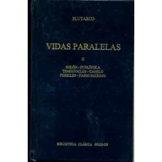 Plutarco, Vidas paralelas II. (Solón-Publícola, Temístocles-Camilo, Pericles-Fabio Máximo) Plutarco, Vidas paralelas II. (Solón-Publícola, Temístocles-Camilo, Pericles-Fabio Máximo)