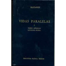 Plutarco. Vidas paralelas I (Teseo-Rómulo, Licurgo-Numa) Plutarco. Vidas paralelas I (Teseo-Rómulo, Licurgo-Numa)