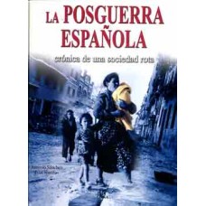Sánchez, Antonio y Huertas, Pilar. La posguerra española. Sánchez, Antonio y Huertas, Pilar. La posguerra española.