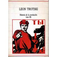 Trotski, León. Historia de la revolución rusa (II)