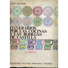 Escobar, Julio. Itinerarios por las cocinas y las bodegas de Castilla. Escobar, Julio. Itinerarios por las cocinas y las bodegas de Castilla.