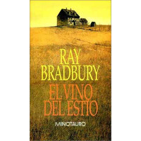 Bradbury, Ray. El vino del estío.